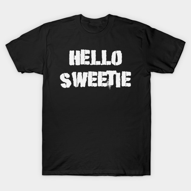 Hello Sweetie - Spray T-Shirt by Thisdorkynerd